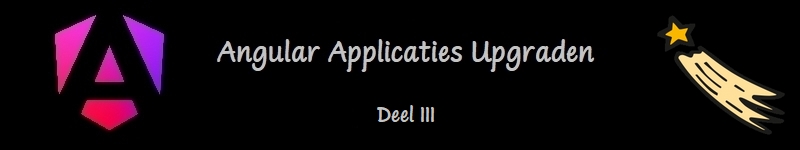 Angular applicaties upgraden deel 3