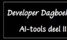Developer Dagboek #10 – AI-tools deel II