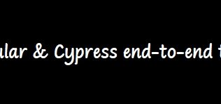 Angular & Cypress end-to-end testing