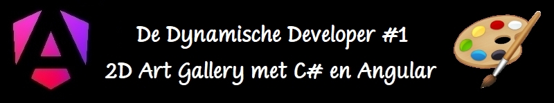 De Dynamische Developer #1 - 2D Art Gallery met C# en Angular
