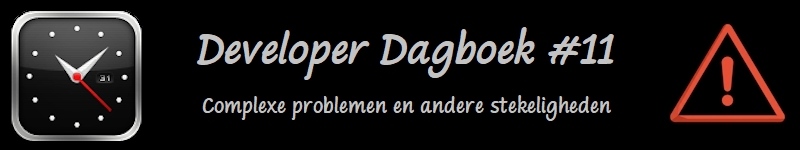 Developer Dagboek #11 - Complexe problemen en andere stekeligheden